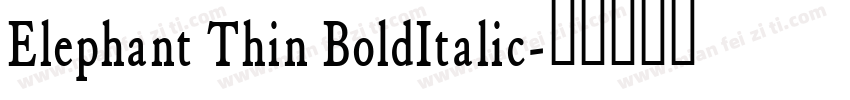 Elephant Thin BoldItalic字体转换